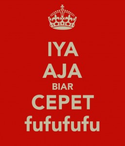 iya-aja-biar-cepet-fufufufu